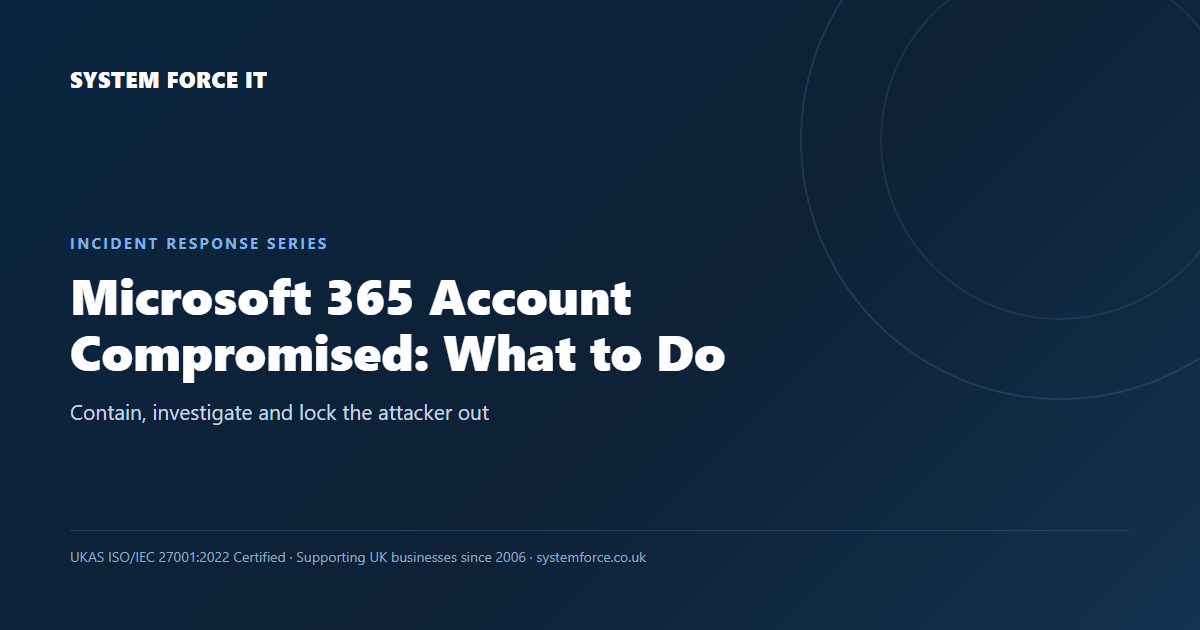 What to Do After a Microsoft 365 Account Is Compromised