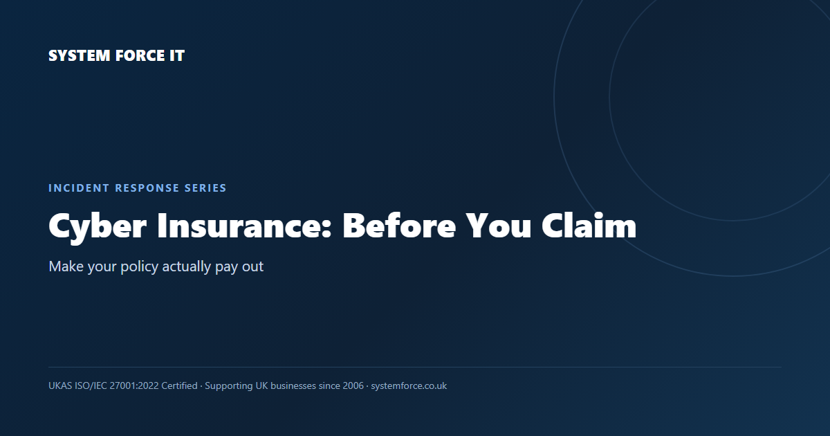 Cyber Insurance and Incident Response: What to Do Before You Claim