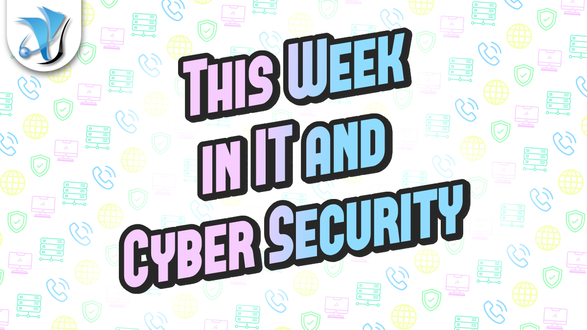 This week in IT and cyber security: 1–7 August 2026